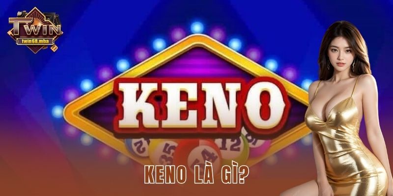 Keno là gì?