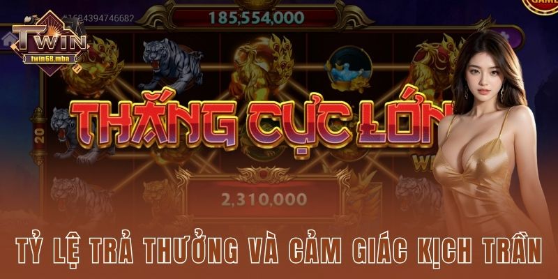 Tỷ lệ trả thưởng và cảm giác kịch trần